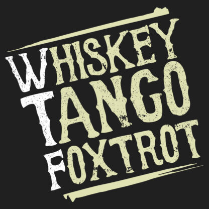 Whiskey Tango Foxtrot T-Shirt Design