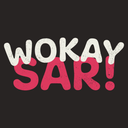 Wokay Sar! T-Shirt Design