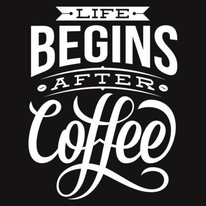 Life Begins After Coffee T-Shirt Design