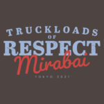 Truckloads of Respect, Mirabai Chanu. Tokyo 2021 T-Shirt Design