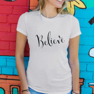Believe T-Shirt for Women