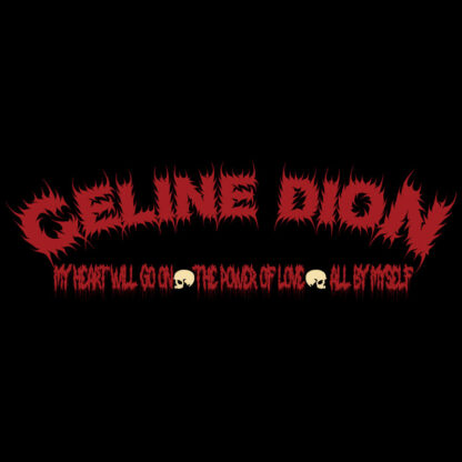 Celine Dion Metal T-Shirt Design