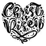 Christ is Risen, Heart T-Shirt Design