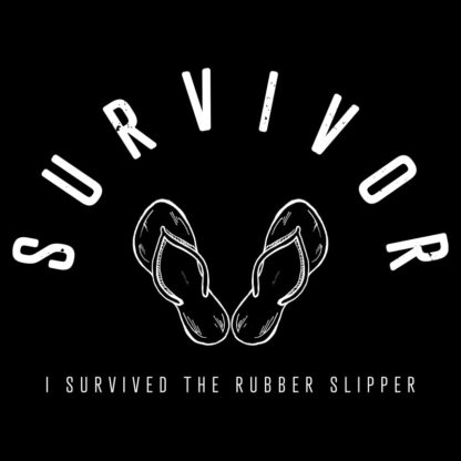 I Survived the Rubber Slipper T-Shirt Design
