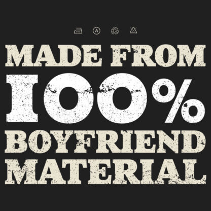 Made from 100% Boyfriend Material T-Shirt Design