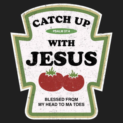 Catch Up With Jesus Psalm 37:4 T-shirt