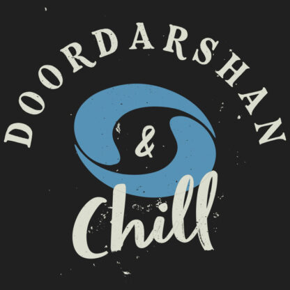 Doordarshan and Chill T-Shirt