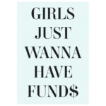 Girls Just Want to Have Fund$ T-Shirt Design