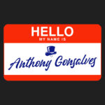 Hello, My Name is Anthony Gonsalves T-Shirt Design