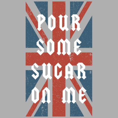 Pour Some Sugar on Me T-Shirt Design