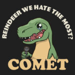 Bad Joke T-Rex - Comet T-Shirt Design