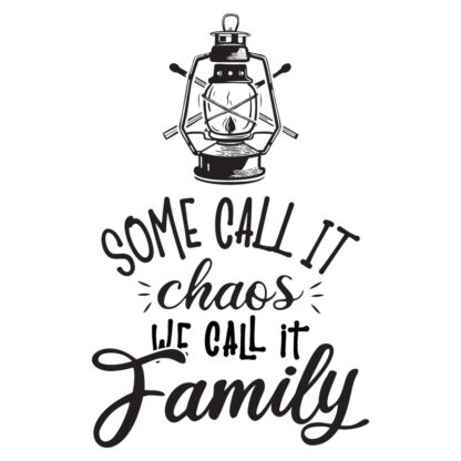 Some Call it Chaos. We Call it Family. T-Shirt Design