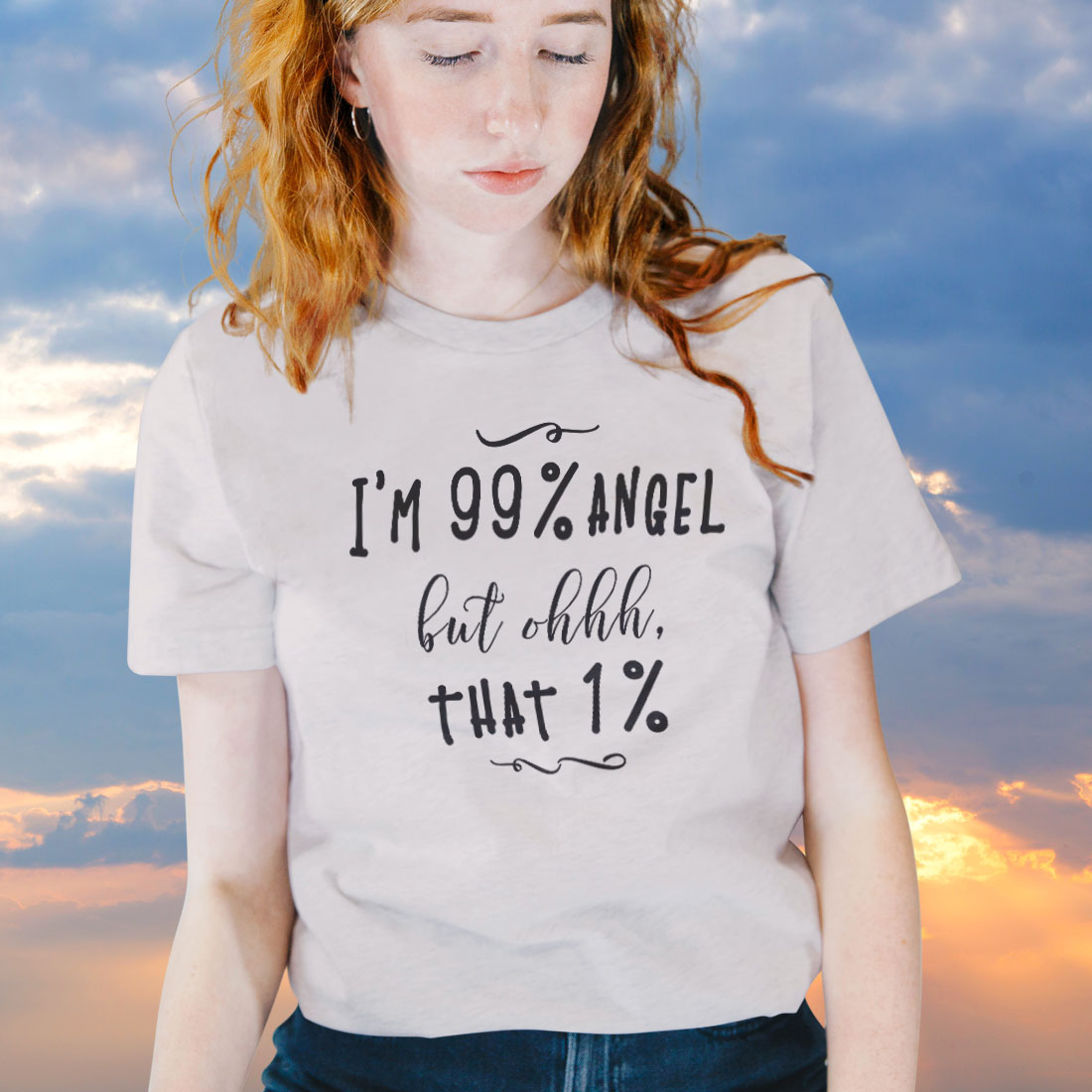Im 99% percent angel but oh that 1% percent funny T-Shirt
