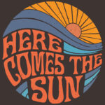 Here Comes the Sun T-Shirt Design