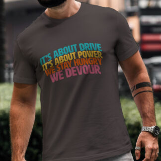 It's About Drive. It's About Power T-Shirt