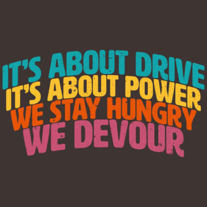 It's About Drive. It's About Power T-Shirt Design