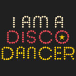 I Am A Disco Dancer T-Shirt Design