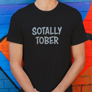Sotally Tober T-Shirt