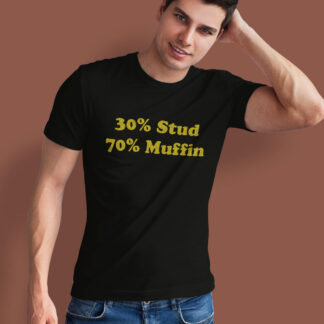 30% Stud 70% Muffin T-Shirt