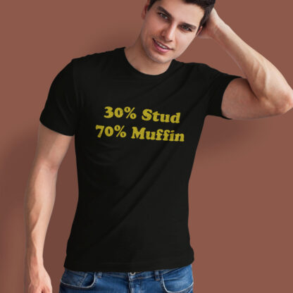 30% Stud 70% Muffin T-Shirt