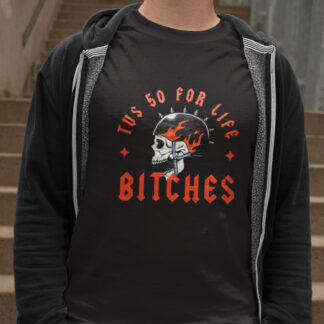 TVS 50 For Life Bitches T-Shirt