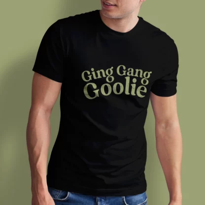 Ging Gang Goolie T-shirt
