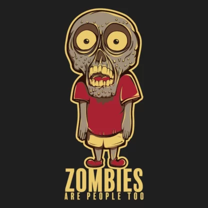 Zombies are People Too T-Shirt Design