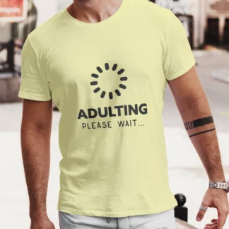Adulting. Please Wait... T-shirt