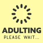 Adulting. Please Wait... T-shirt Design