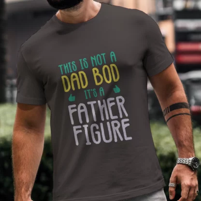 This is Not a Dad Bod. It's a Father Figure T-Shirt