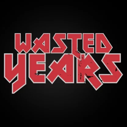 Wasted Years T-Shirt Design