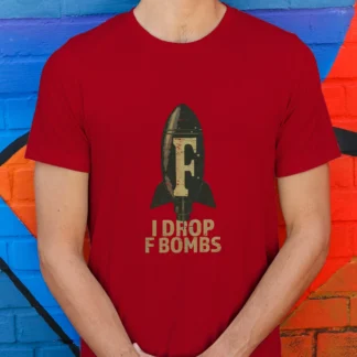 I Drop F Bombs T-Shirt