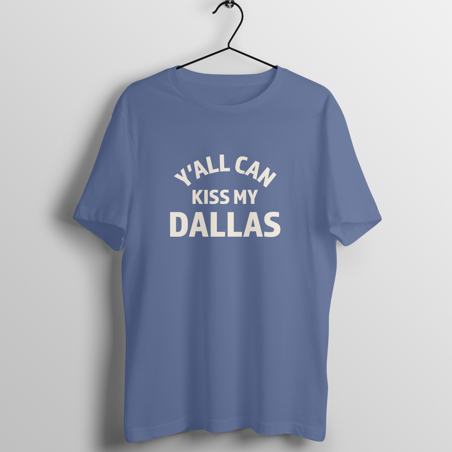 Y'all Can Kiss My Dallas