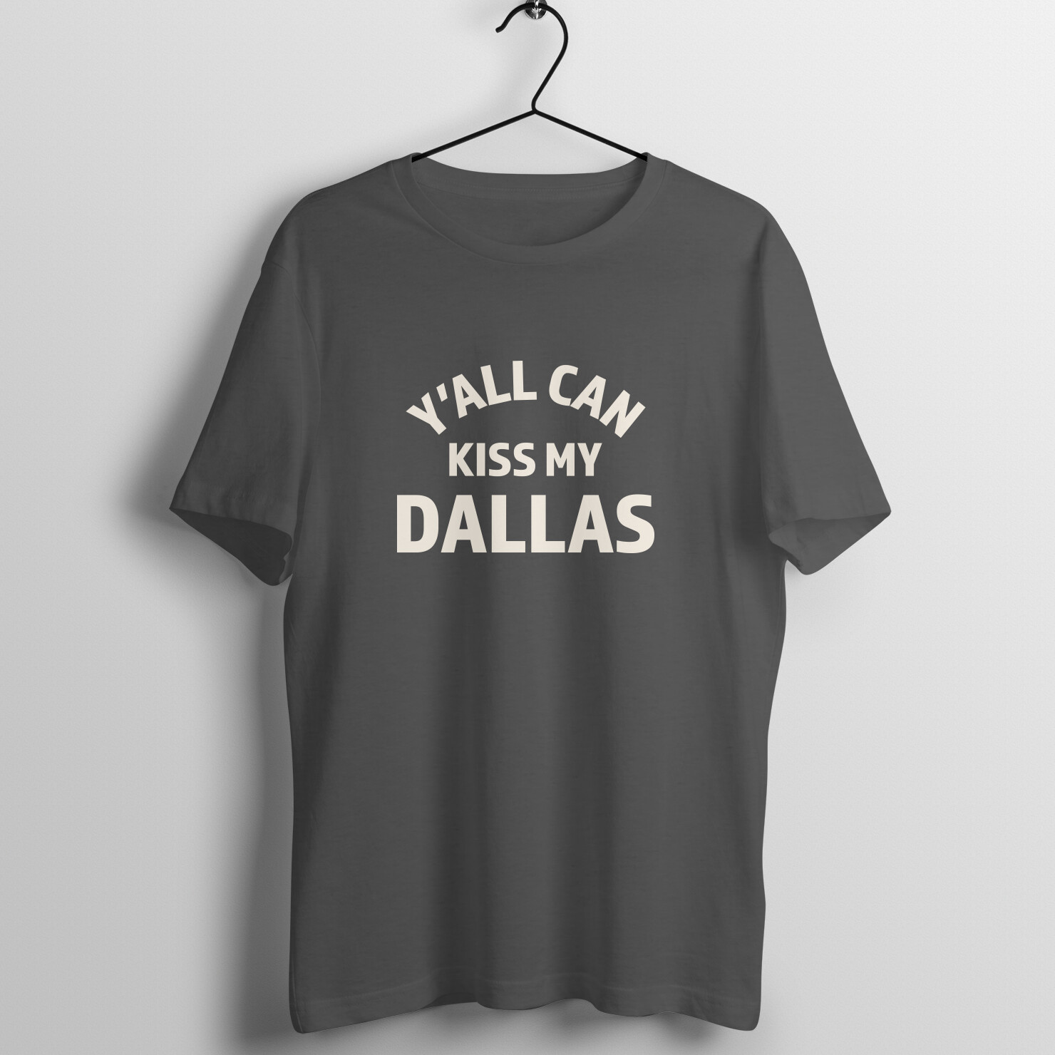 Y'all Can Kiss My Dallas