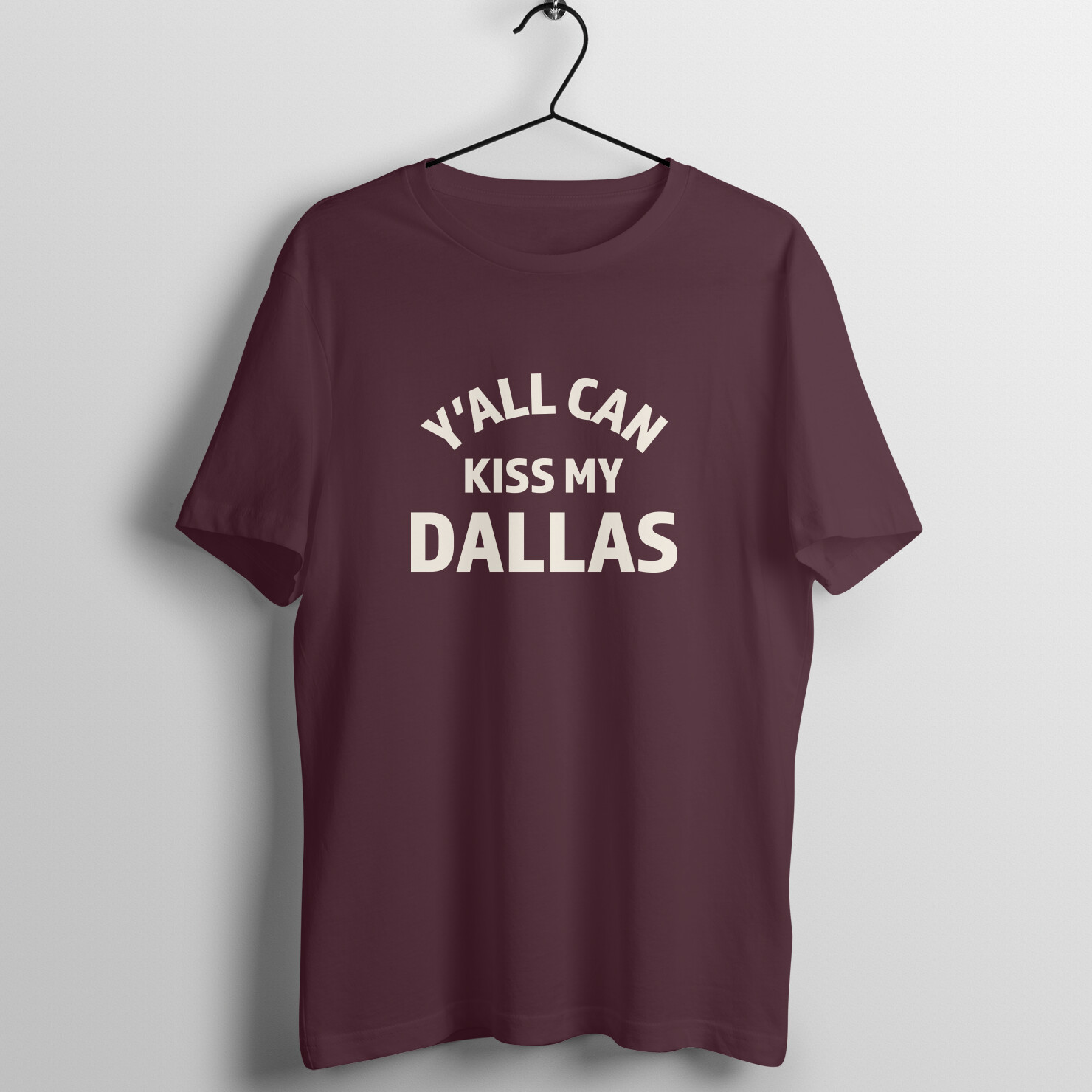 Y'all Can Kiss My Dallas