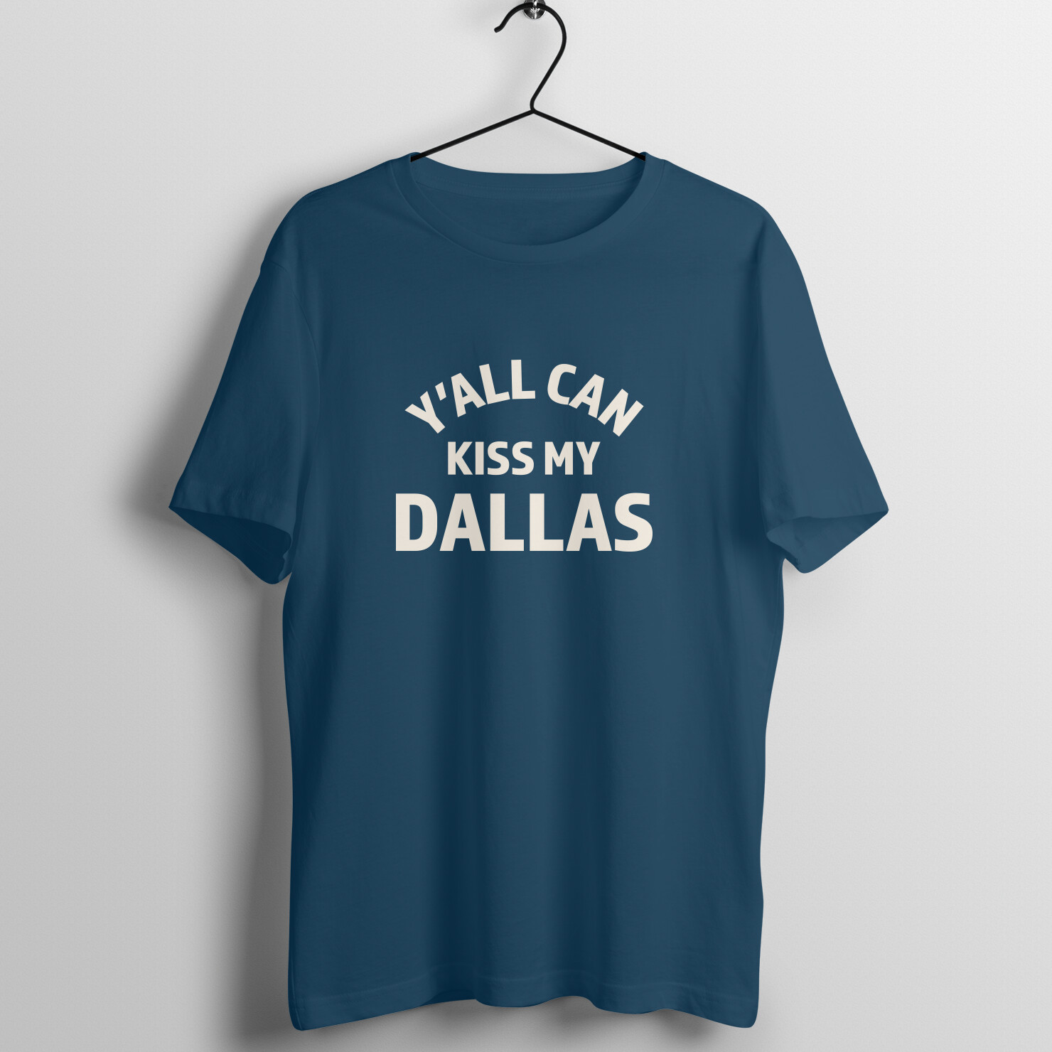 Y'all Can Kiss My Dallas