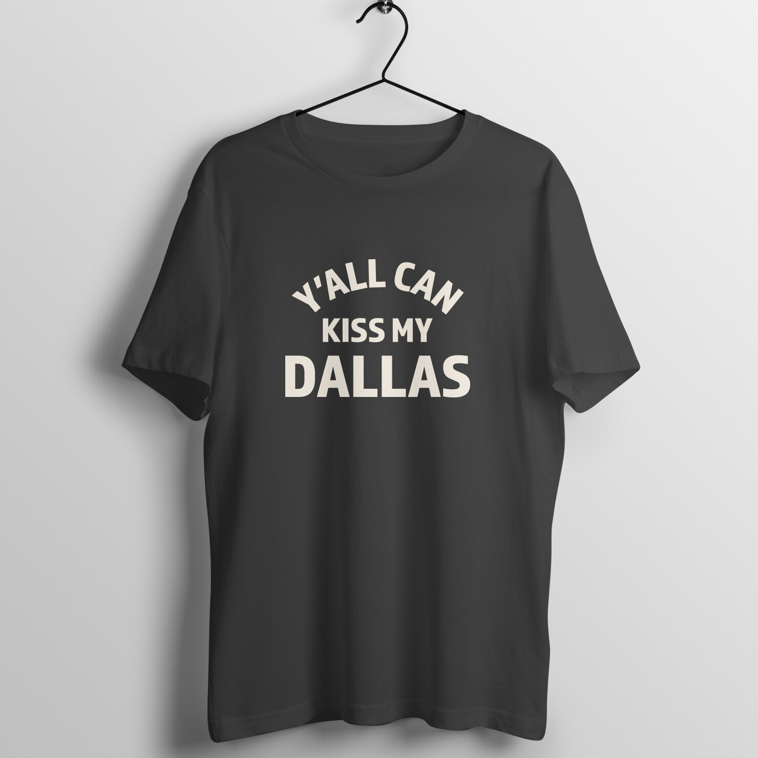 Y'all Can Kiss My Dallas