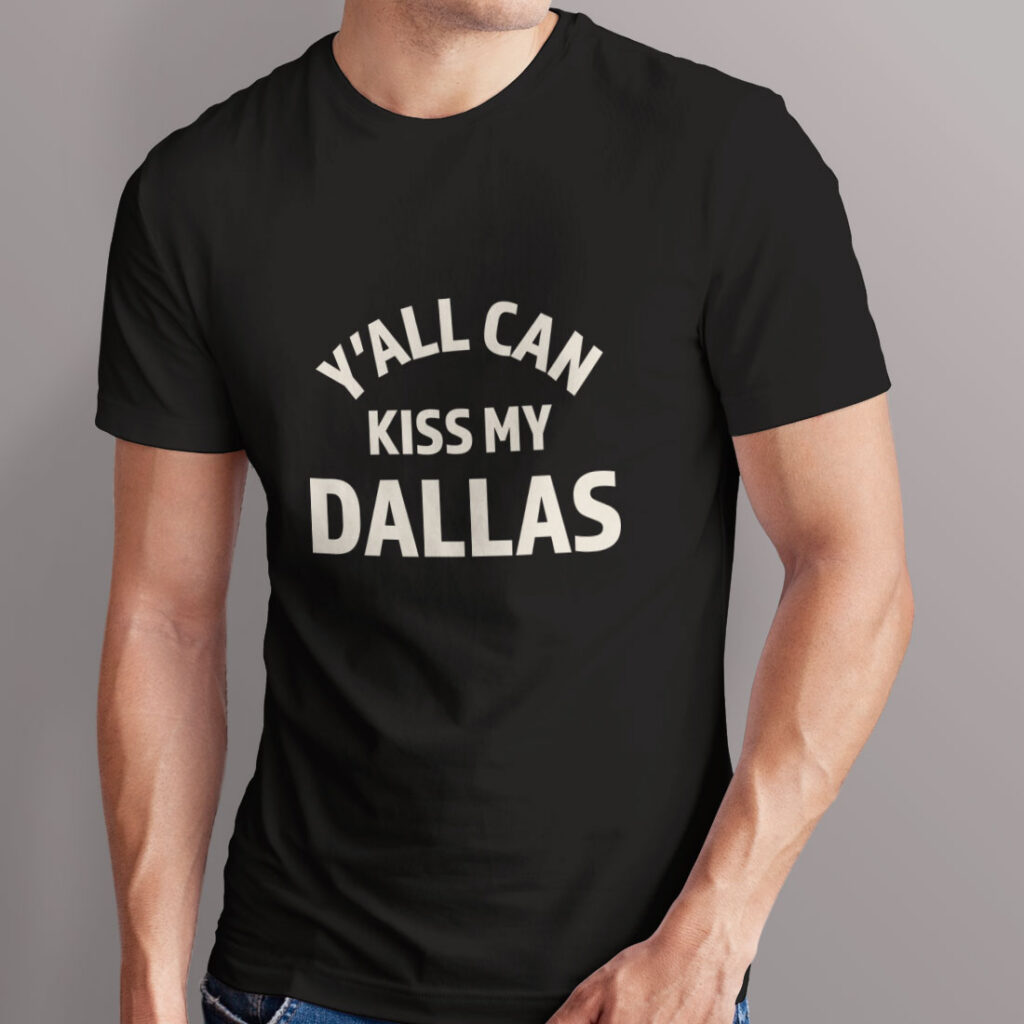 Y'all Can Kiss My Dallas - Erling Haaland T-Shirt